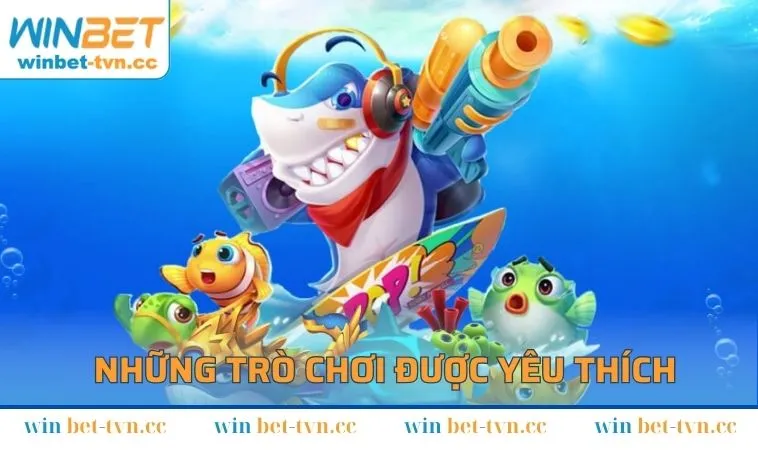 Những trò chơi được yêu thích