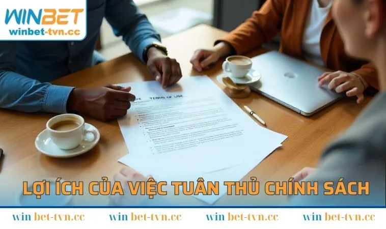 Lợi ích của việc tuân thủ chính sách và quy định
